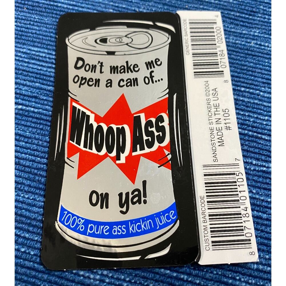 Don't Make Me Open A Can Of Whoop Ass On Ya! Sandstone 2004 Vintage Sticker 964A